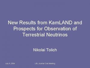 New Results from Kam LAND and Prospects for