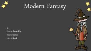 Modern Fantasy By Jessica Jaramillo Rachel Jones Nicole