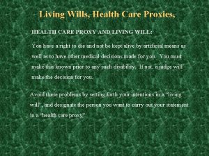 Living Wills Health Care Proxies HEALTH CARE PROXY