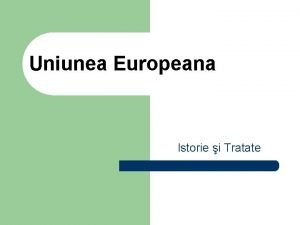 Uniunea Europeana Istorie i Tratate Istorie l l