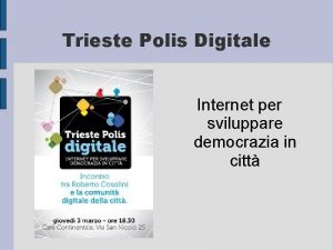 Trieste Polis Digitale Internet per sviluppare democrazia in