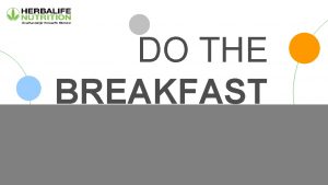 Onafhankelijk Herbalife Member DO THE BREAKFAST CHECK FEEL