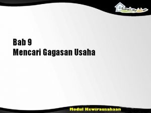 Bab 9 Mencari Gagasan Usaha Tujuan Pengajaran Menjelaskan