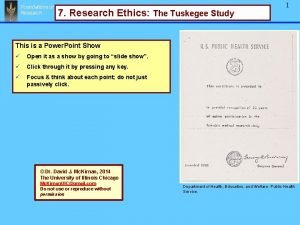 Foundations of Research 7 Research Ethics The Tuskegee