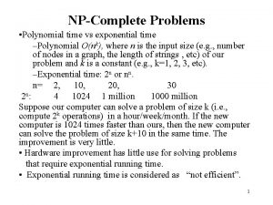 NPComplete Problems Polynomial time vs exponential time Polynomial