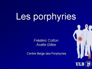 Les porphyries Frdric Cotton Axelle Gilles Centre Belge