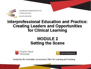 Interprofessional Education and Practice Creating Leaders and Opportunities