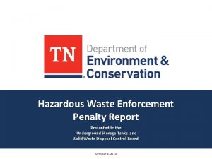 Hazardous Waste Enforcement Penalty Report Presented to the