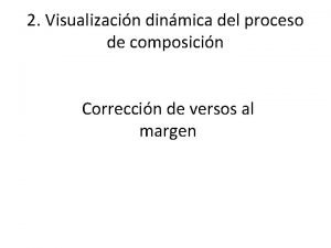 2 Visualizacin dinmica del proceso de composicin Correccin