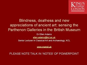 Blindness deafness and new appreciations of ancient art