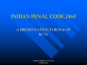 INDIAN PENAL CODE 1860 A PRESENTATION FOR POs