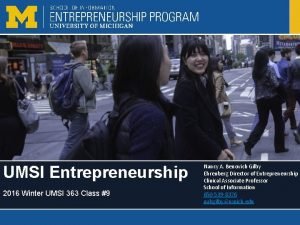 UMSI Entrepreneurship 2016 Winter UMSI 363 Class 9