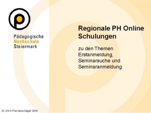 Regionale PH Online Schulungen zu den Themen Erstanmeldung