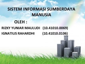 SISTEM INFORMASI SUMBERDAYA MANUSIA OLEH RIZKY YUNIAR MAULUDI