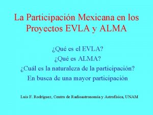 La Participacin Mexicana en los Proyectos EVLA y