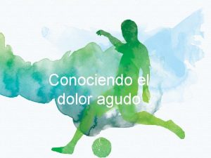 Conociendo el dolor agudo Comit de Desarrollo Mario