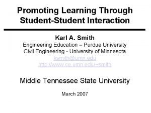 Promoting Learning Through StudentStudent Interaction Karl A Smith