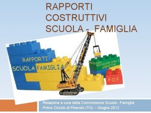 RAPPORTI COSTRUTTIVI SCUOLA FAMIGLIA Relazione a cura della