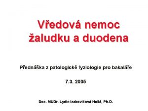 Vedov nemoc aludku a duodena Pednka z patologick