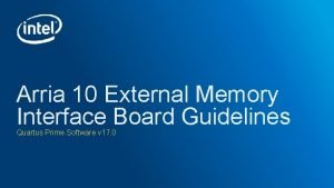 Arria 10 External Memory Interface Board Guidelines Quartus