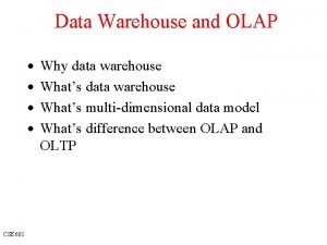 Data Warehouse and OLAP CSE 601 Why data