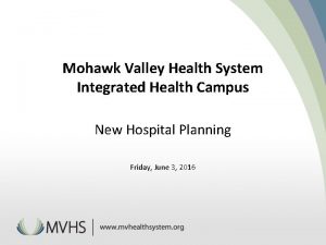 Mohawk Valley Health System Integrated Health Campus New