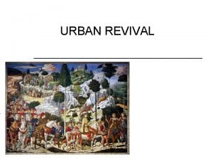 URBAN REVIVAL Urban Revival In the tenth Century