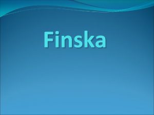 Finska FINSKAnordijska zemlja Povrina 338 144 km 2