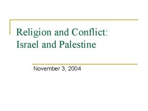 Religion and Conflict Israel and Palestine November 3