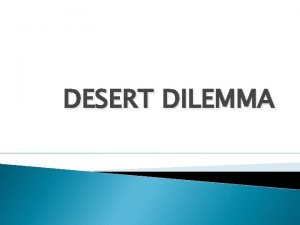 Desert dilemma