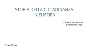 STORIA DELLA CITTADINANZA IN EUROPA Let dei Totalitarismi