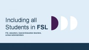 Including all Students in FSL educators Special Education