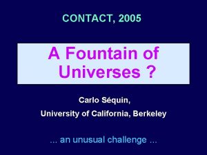 CONTACT 2005 A Fountain of Universes Carlo Squin