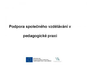 Podpora spolenho vzdlvn v pedagogick praxi Podpora spolenho