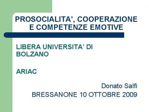 PROSOCIALITA COOPERAZIONE E COMPETENZE EMOTIVE LIBERA UNIVERSITA DI