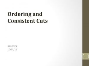 What is consistent cut? What is consistent cut?