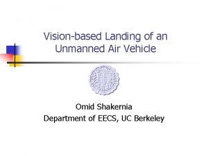Visionbased Landing of an Unmanned Air Vehicle Omid