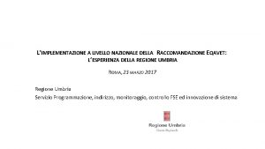 LIMPLEMENTAZIONE A LIVELLO NAZIONALE DELLA RACCOMANDAZIONE EQAVET LESPERIENZA