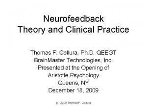 Neurofeedback Theory and Clinical Practice Thomas F Collura