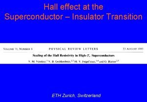 Hall effect at the Superconductor Insulator Transition V