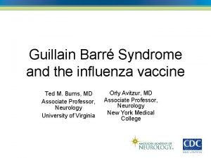 Guillain Barr Syndrome and the influenza vaccine Ted