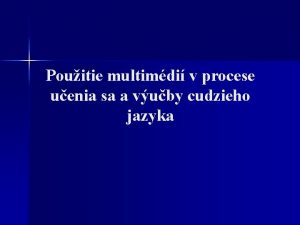 Pouitie multimdi v procese uenia sa a vuby