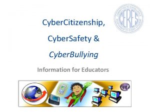 Cyber Citizenship Cyber Safety Cyber Bullying Information for