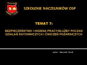 SZKOLENIE NACZELNIKW OSP TEMAT 7 BEZPIECZESTWO I HIGIENA