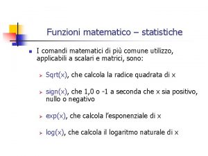 Funzioni matematico statistiche n I comandi matematici di