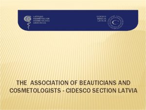THE ASSOCIATION OF BEAUTICIANS AND COSMETOLOGISTS CIDESCO SECTION