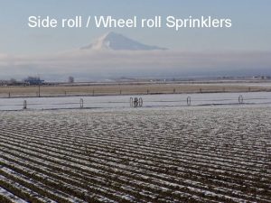 Side roll Wheel roll Sprinklers Layout Consideration Obstacles
