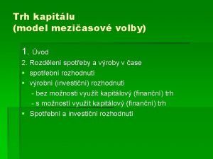 Trh kapitlu model meziasov volby 1 vod 2