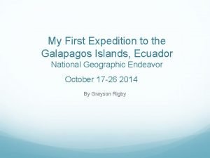 My First Expedition to the Galapagos Islands Ecuador