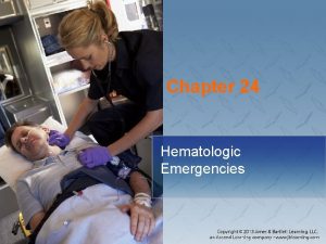 Chapter 24 Hematologic Emergencies National EMS Education Standard